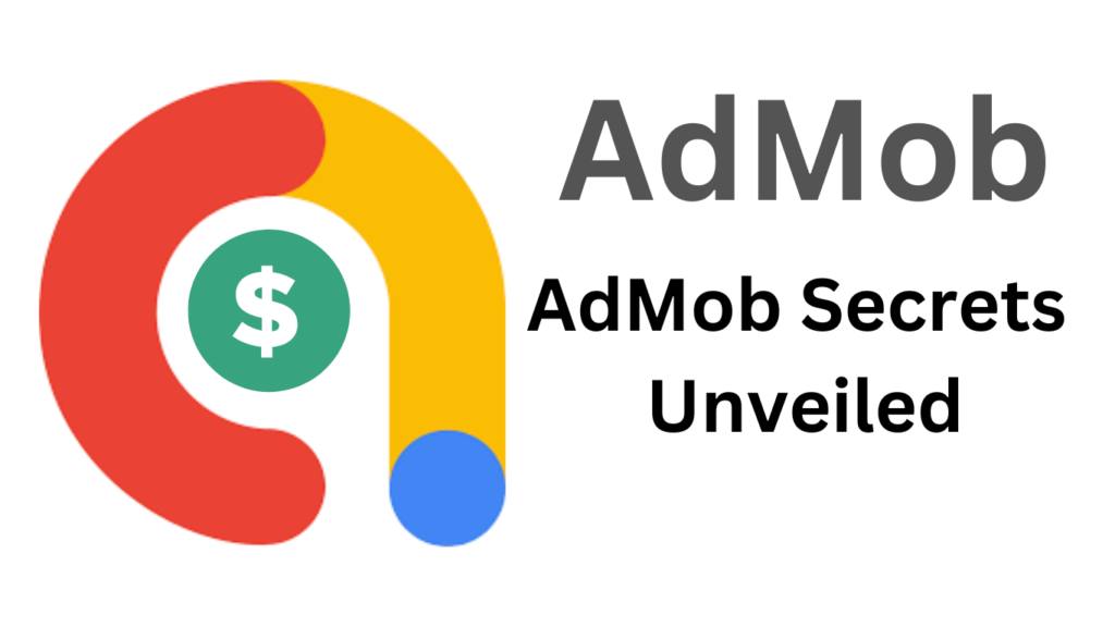 **AdMob: Monetize Your App, Grow Your Business**